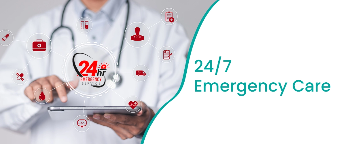 24/7 Emergency Care