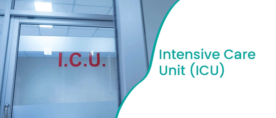 Intensive Care Unit (ICU)